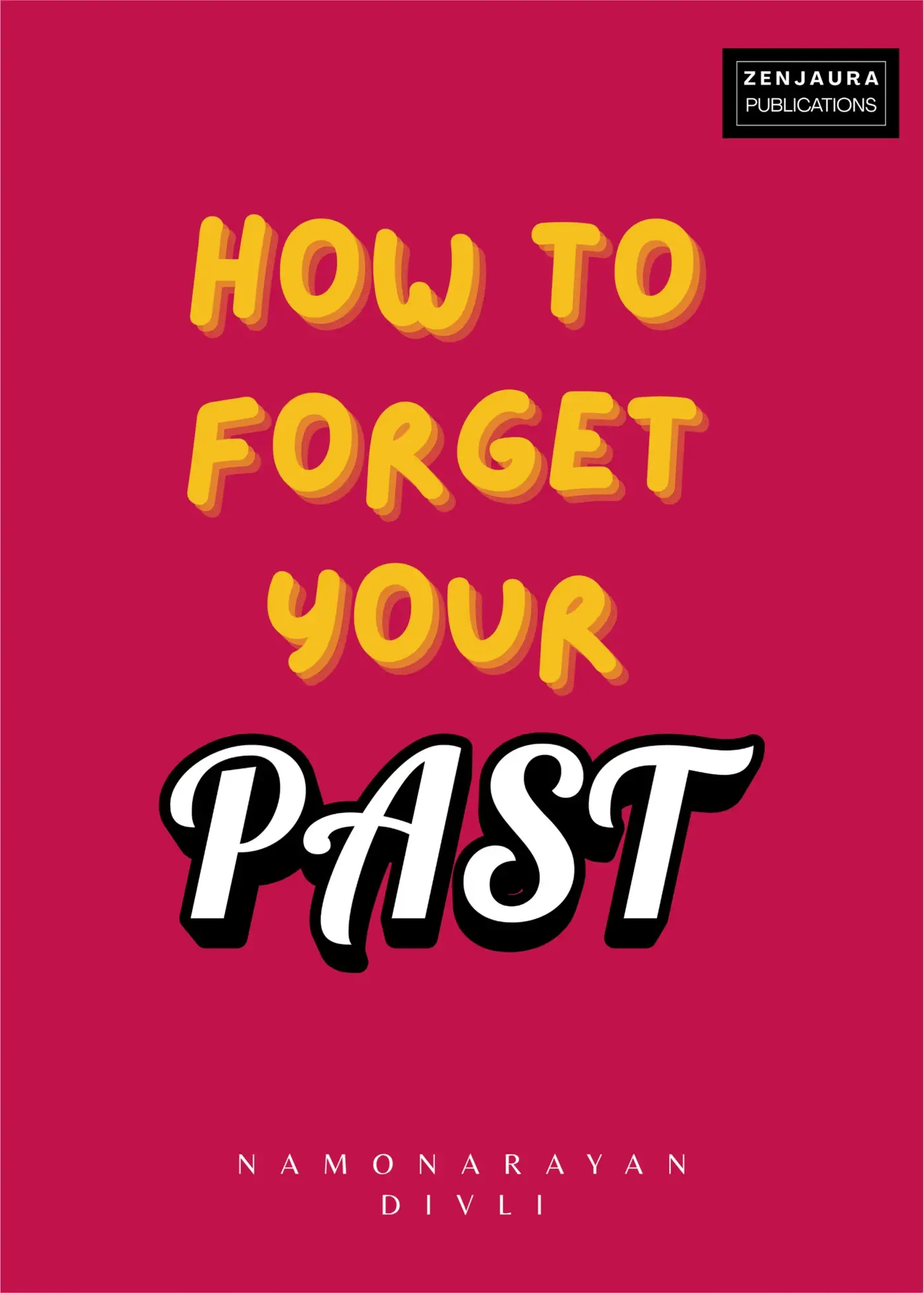how to forget your past